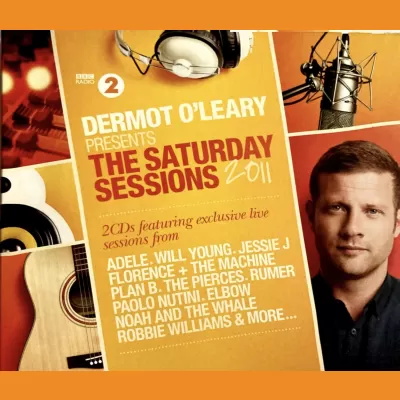 BBC Radio 2 “Dermot O’Leary Presents The Saturday Sessions 2011”
