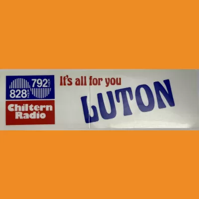 Chiltern Radio - it’s all for you in Luton sticker, 1980s