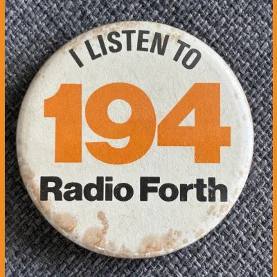 I Listen To 194 Radio Forth badge, late 70s/early 80s