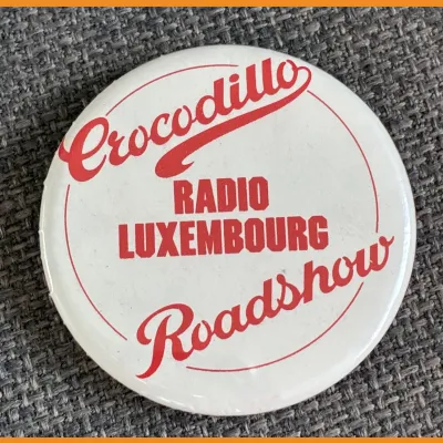 Radio Luxembourg Crocodillo Roadshow badge, 1980s